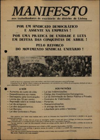 Manifesto aos trabalhadores de escrit�rio do distrito de Lisboa. Por um Sindicato Democr�tico e Assente na Empresa! Por uma Pr�tica de Unidade e Luta em Defesa das Conquistas de Abril! Pelo Refor�o do Movimento Sindical Unt�rio!