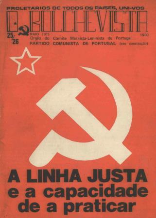 O Bolchevista - �rg�o Central do Comit� Marxista-Leninista de Portugal Reorganizador do Partido Comunista de Portugal (em constru��o), N.� 25/26